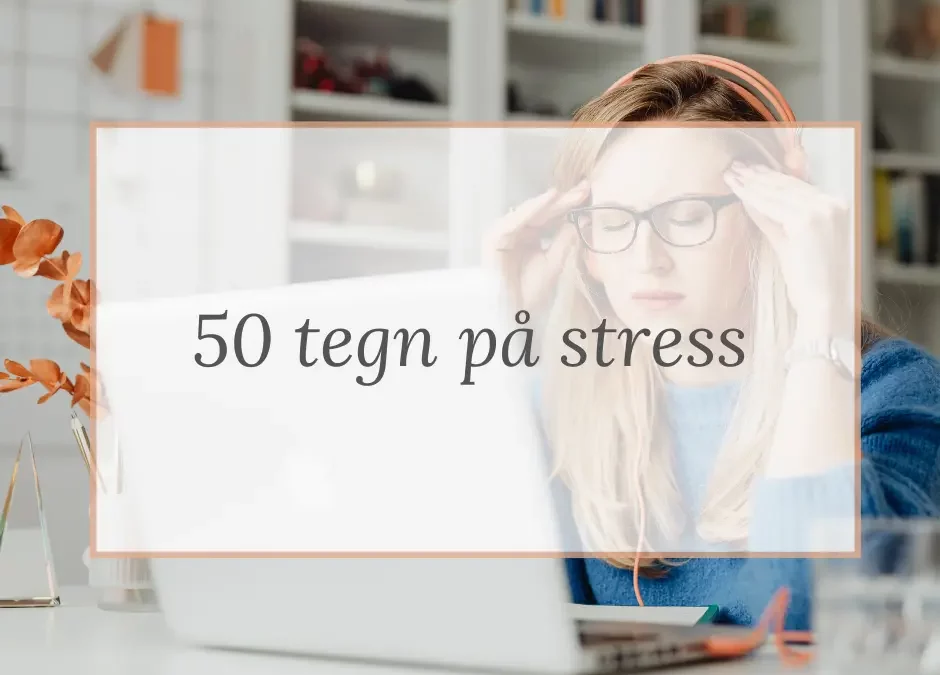 50 tegn på stress